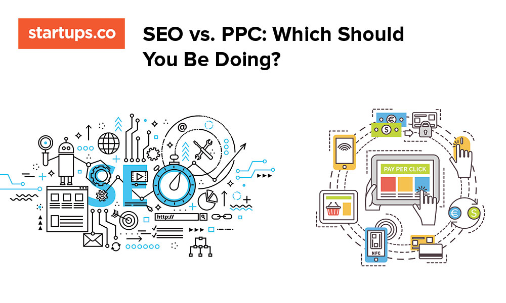 Startups.co SEO for Beginners Guide: Should you do SEO or PPC?